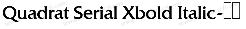 Quadrat Serial Xbold Italic字体转换